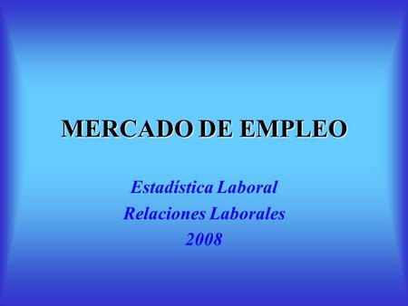 Estadística Laboral Relaciones Laborales 2008