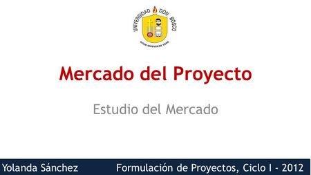 Mercado del Proyecto Estudio del Mercado.