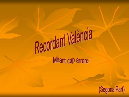 Recordant València Mirant cap arrere (Segona Part)