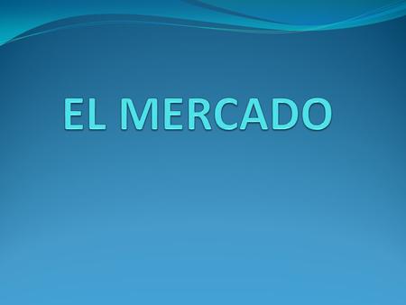 EL MERCADO.