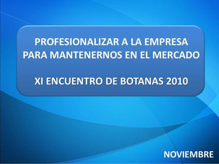 PROFESIONALIZAR A LA EMPRESA PARA MANTENERNOS EN EL MERCADO
