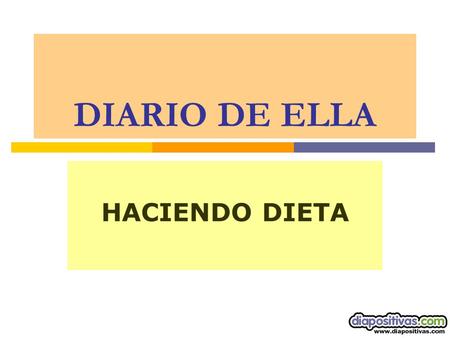 DIARIO DE ELLA HACIENDO DIETA.