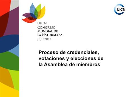 Proceso de credenciales, votaciones y elecciones de la Asamblea de miembros.