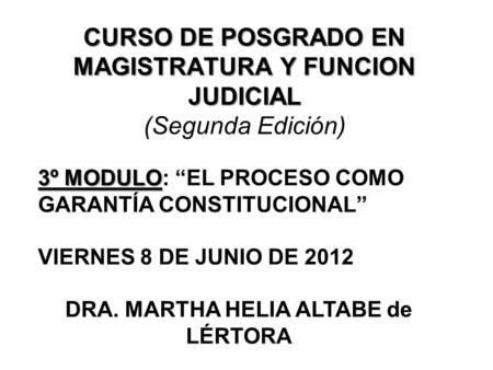 CURSO DE POSGRADO EN MAGISTRATURA Y FUNCION JUDICIAL (Segunda Edición)