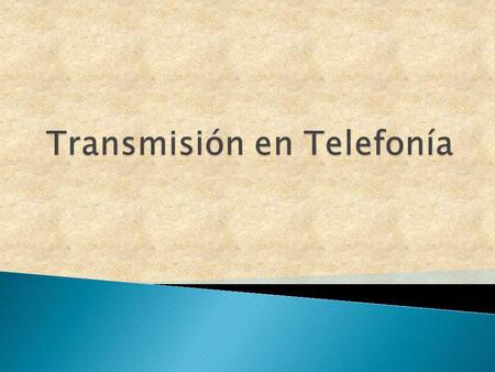 Transmisión en Telefonía