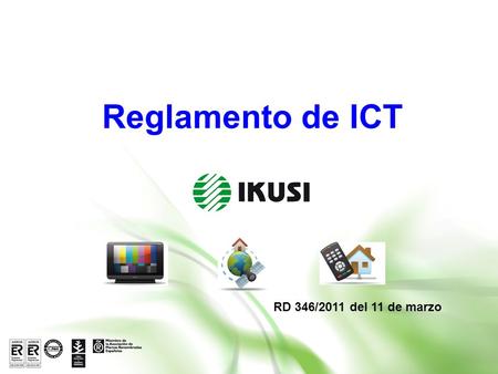 Reglamento de ICT RD 346/2011 del 11 de marzo.