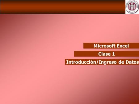 Microsoft Excel Clase 1 Introducción/Ingreso de Datos.