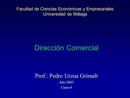 Facultad de Ciencias Económicas y Empresariales Universidad de Málaga