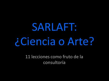 SARLAFT: ¿Ciencia o Arte?