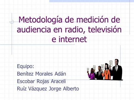 Metodología de medición de audiencia en radio, televisión e internet