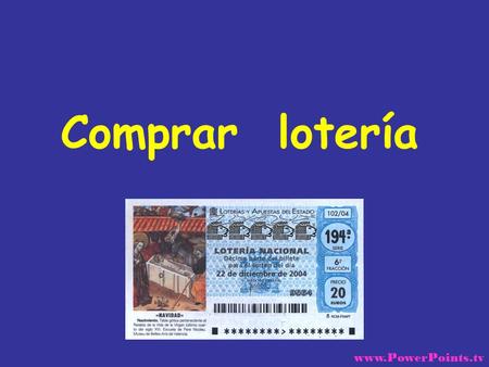 Comprar lotería www.PowerPoints.tv.