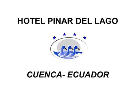 HOTEL PINAR DEL LAGO CUENCA- ECUADOR.