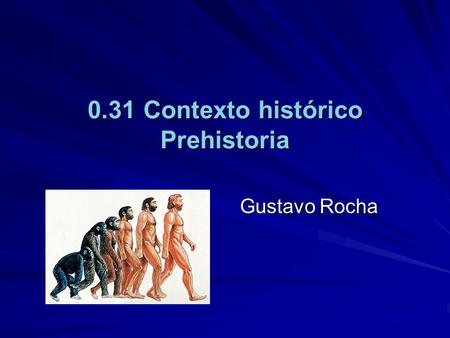 0.31 Contexto histórico Prehistoria