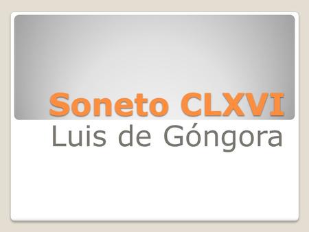 Soneto CLXVI Luis de Góngora.