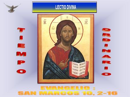 TIEMPO ORDINARIO EVANGELIO : SAN MARCOS 10, 2-16 1.