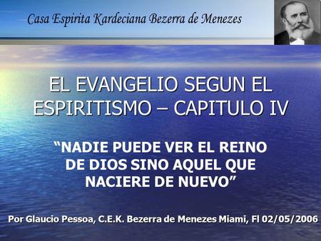 EL EVANGELIO SEGUN EL ESPIRITISMO – CAPITULO IV
