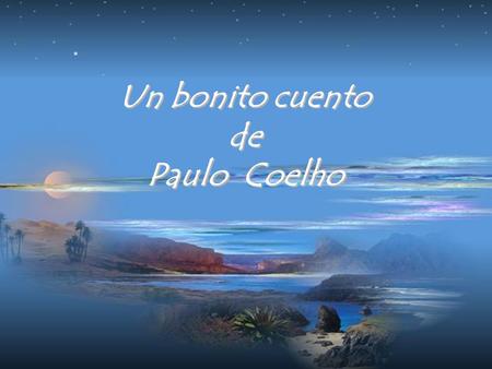 Un bonito cuento de Paulo Coelho