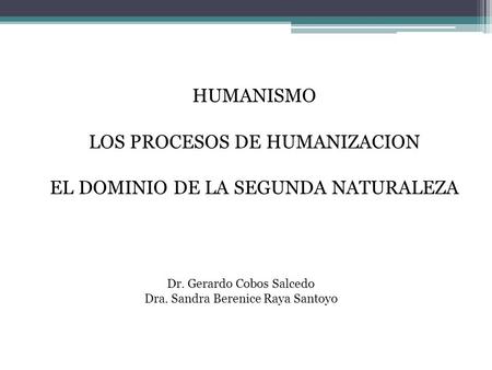 LOS PROCESOS DE HUMANIZACION EL DOMINIO DE LA SEGUNDA NATURALEZA