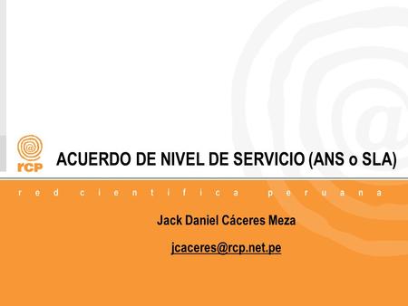 ACUERDO DE NIVEL DE SERVICIO (ANS o SLA) Jack Daniel Cáceres Meza