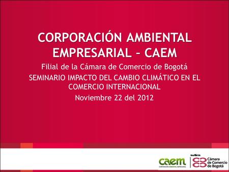 CORPORACIÓN AMBIENTAL EMPRESARIAL – CAEM