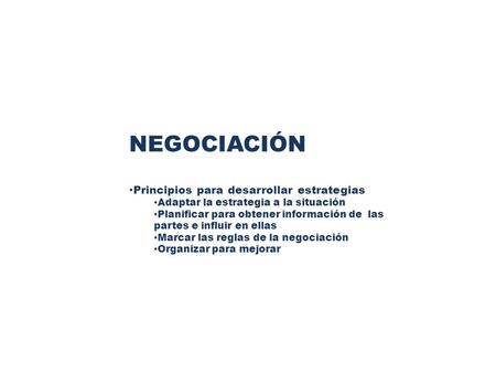 NEGOCIACIÓN Principios para desarrollar estrategias