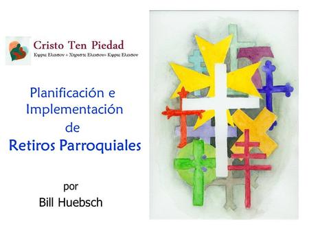 Retiros Parroquiales Planificación e Implementación de Bill Huebsch