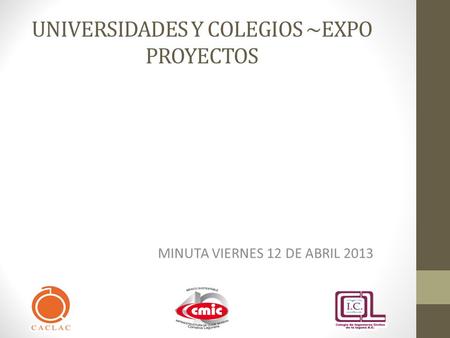 UNIVERSIDADES Y COLEGIOS ~EXPO PROYECTOS