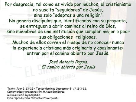 José Antonio Pagola. El camino abierto por Jesús