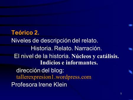 Niveles de descripción del relato. Historia. Relato. Narración.