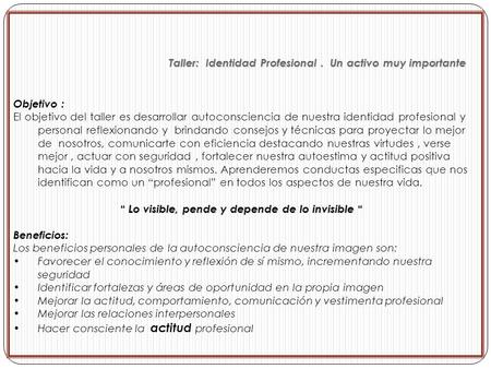 “ Lo visible, pende y depende de lo invisible “