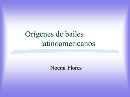 Orígenes de bailes latinoamericanos