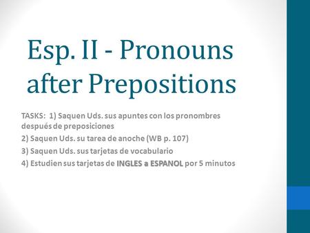 Esp. II - Pronouns after Prepositions