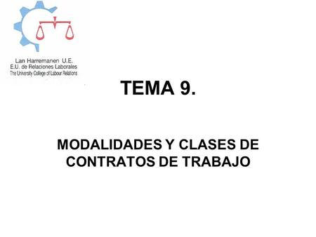 MODALIDADES Y CLASES DE CONTRATOS DE TRABAJO