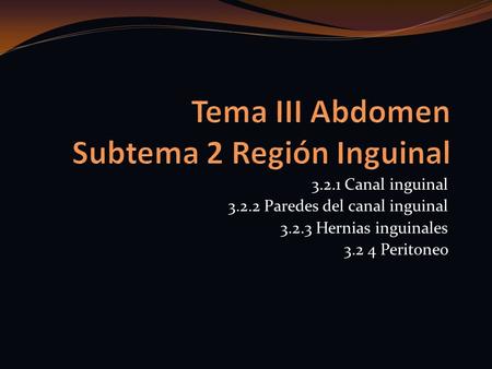 Tema III Abdomen Subtema 2 Región Inguinal