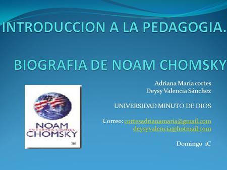 INTRODUCCION A LA PEDAGOGIA. BIOGRAFIA DE NOAM CHOMSKY