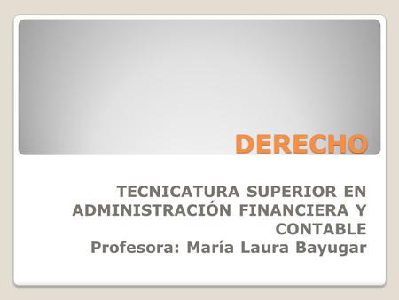 DERECHO TECNICATURA SUPERIOR EN ADMINISTRACIÓN FINANCIERA Y CONTABLE