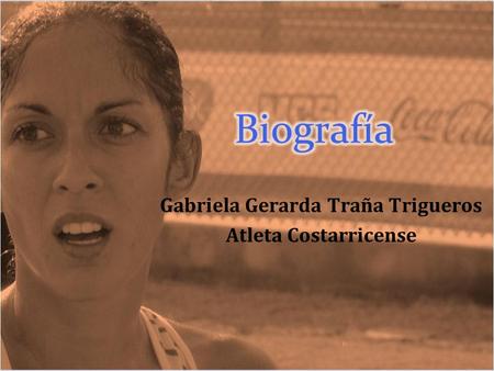 Gabriela Gerarda Traña Trigueros Atleta Costarricense