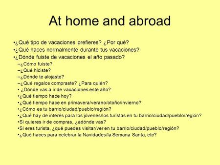 At home and abroad ¿Qué tipo de vacaciones prefieres? ¿Por qué?