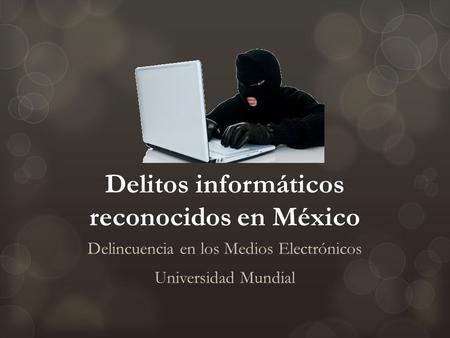 Delitos informáticos reconocidos en México