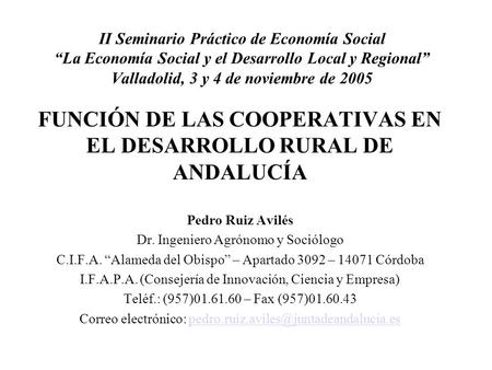 II Seminario Práctico de Economía Social La Economía Social y el Desarrollo Local y Regional Valladolid, 3 y 4 de noviembre de 2005 FUNCIÓN DE LAS COOPERATIVAS.