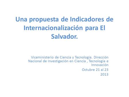 Una propuesta de Indicadores de Internacionalización para El Salvador.