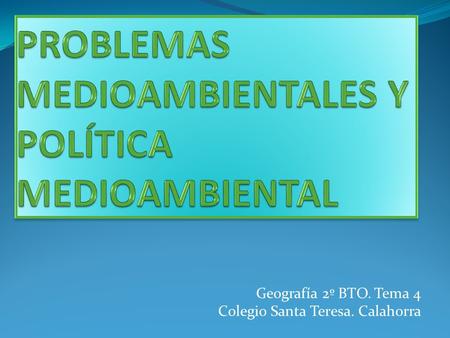 PROBLEMAS MEDIOAMBIENTALES Y POLÍTICA MEDIOAMBIENTAL