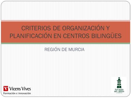 CRITERIOS DE ORGANIZACIÓN Y PLANIFICACIÓN EN CENTROS BILINGÜES