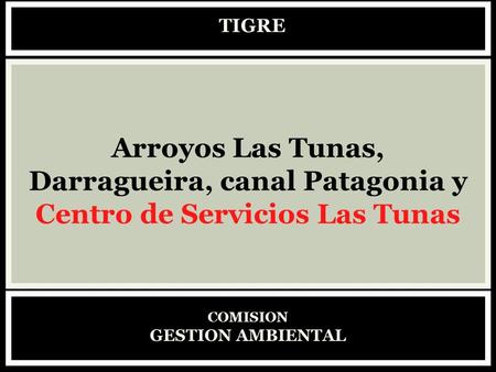 Darragueira, canal Patagonia y Centro de Servicios Las Tunas