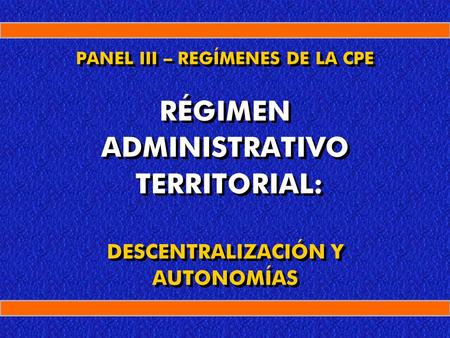 ANTECEDENTES La Descentralización en Bolivia implementada en 1995 ha mostrado entre otros resultados, las siguientes limitaciones: Ausencia de nivel de.