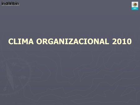 CLIMA ORGANIZACIONAL 2010.