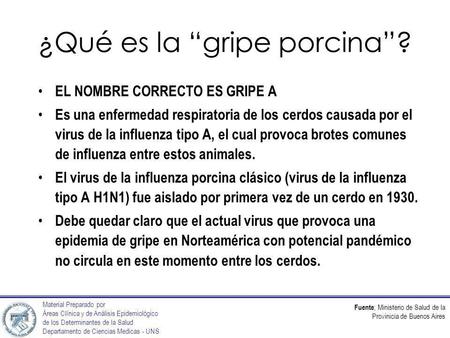 Fuente ; Ministerio de Salud de la Provinicia de Buenos Aires Material Preparado por Áreas Clínica y de Análisis Epidemiológico de los Determinantes de.