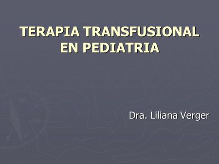 TERAPIA TRANSFUSIONAL EN PEDIATRIA