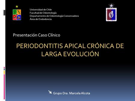PERIODONTITIS APICAL CRÓNICA DE LARGA EVOLUCIÓN