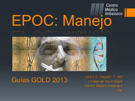 EPOC: Manejo Guías GOLD 2013 Centro Médico Imbanaco
